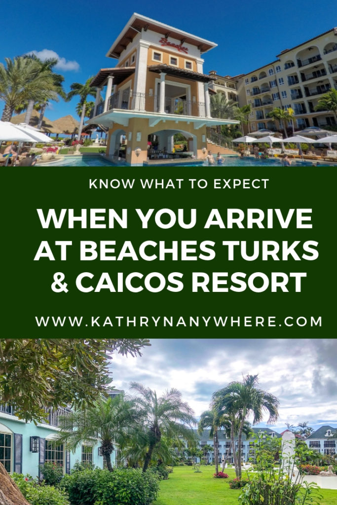 Beaches Turks And Caicos Resort What To Expect When You Arrive Kathryn Anywhere